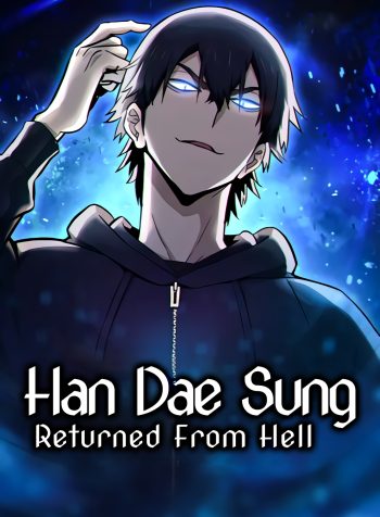 Han Dae Sung Returned From Hell