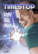 Time-stop_Ugly_Old_Man