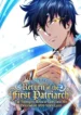 Return of the First Patriarch The Strongest Reincarnates into His Descendant 1000 Years Later